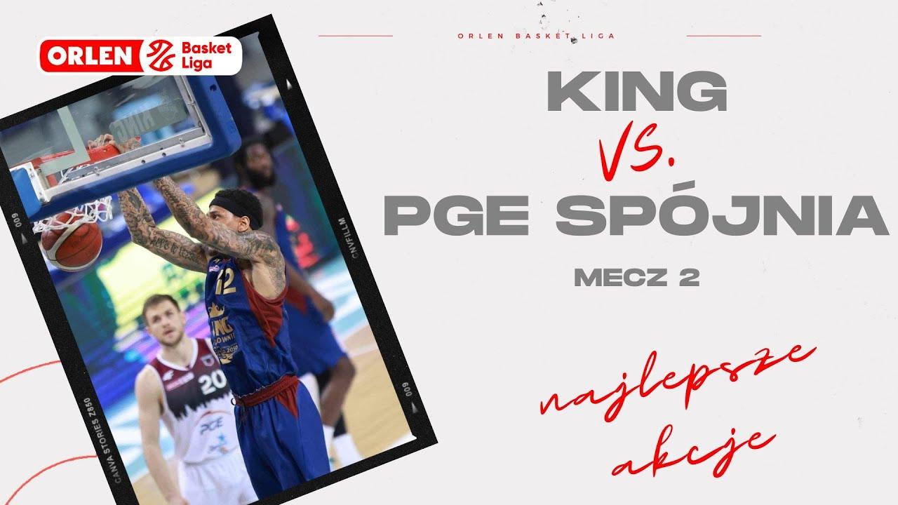 King - PGE Spójnia, mecz 2 - najlepsze akcje #ORLENBasketLiga #PLKPL