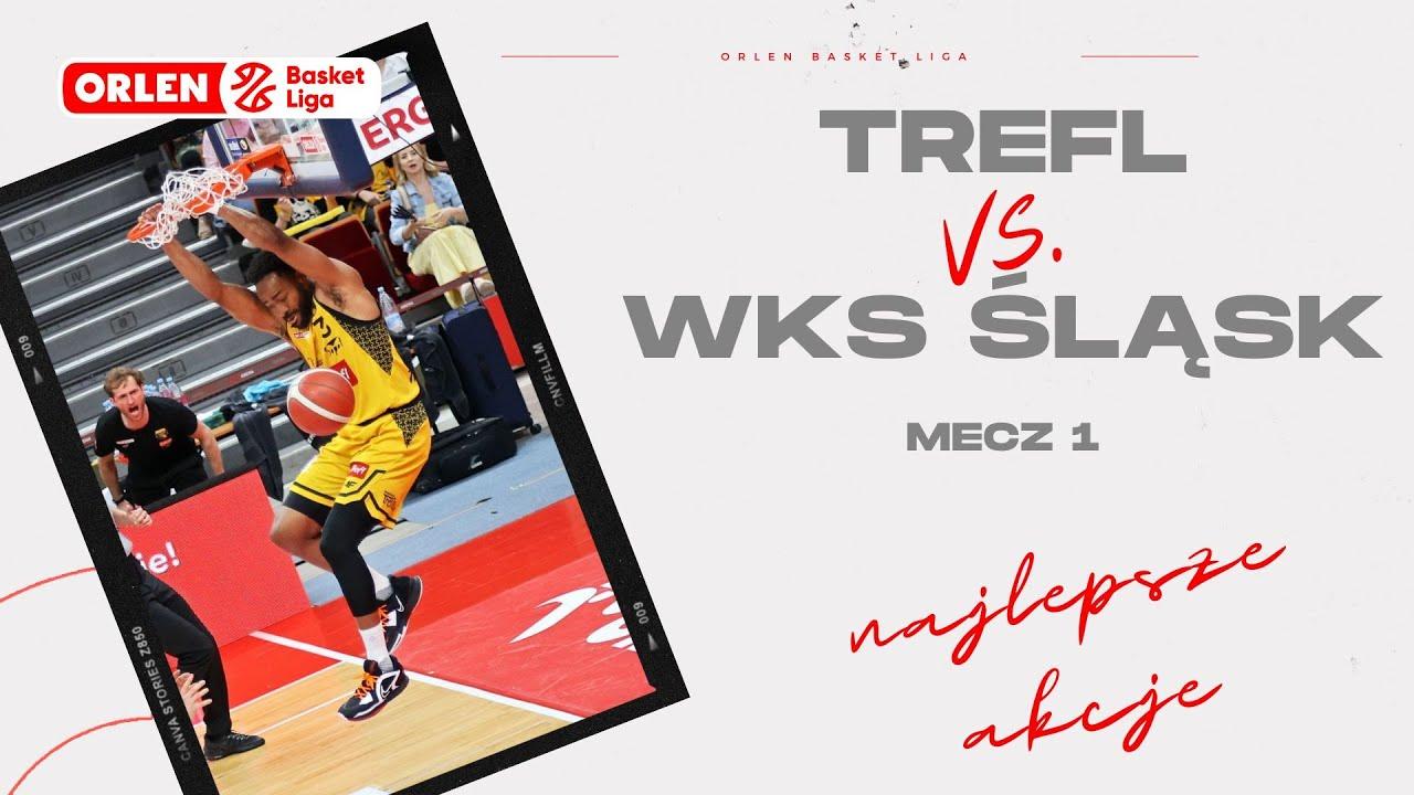 Trefl - WKS Śląsk, mecz 1 - najlepsze akcje #ORLENBasketLiga #PLKPL