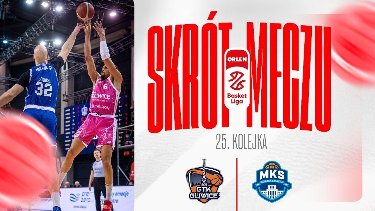 SKRÓT | Tauron GTK - MKS | 25. kolejka