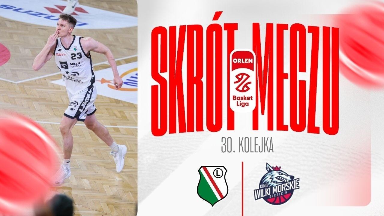 SKRÓT | Legia - King | 30. kolejka