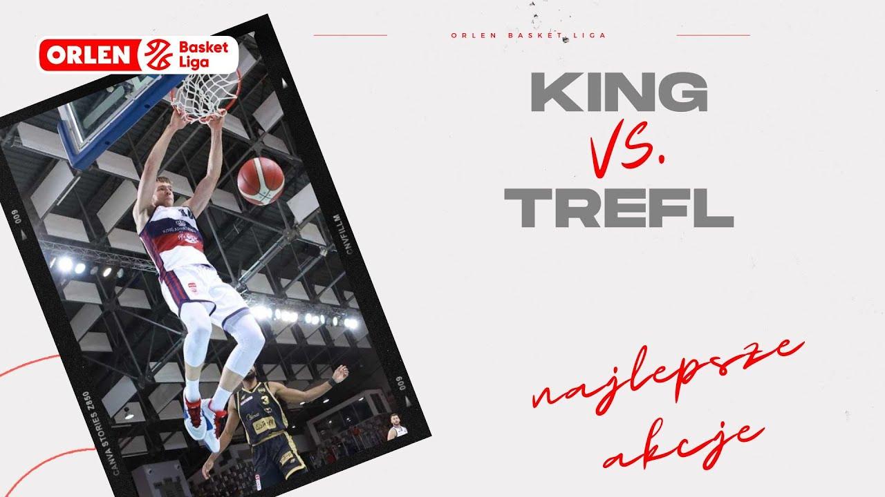 King - Trefl - najlepsze akcje #ORLENBasketLiga #PLKPL