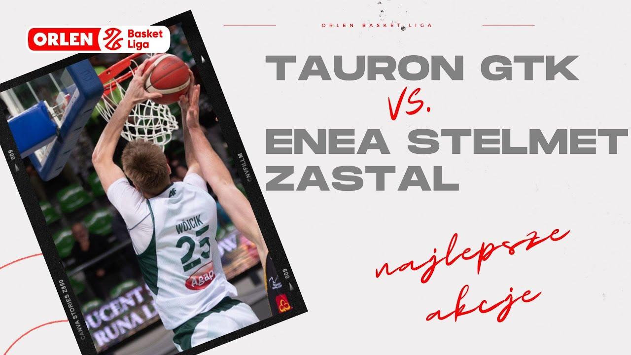 Tauron GTK - Enea Stelmet Zastal - najlepsze akcje #ORLENBasketLiga #PLKPL