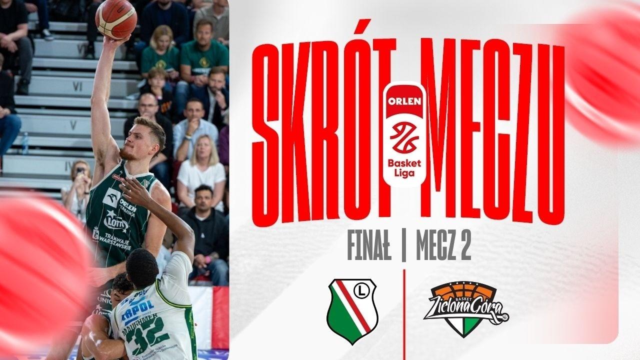 SKRÓT | Legia - ORLEN Zastal | 2. mecz finału