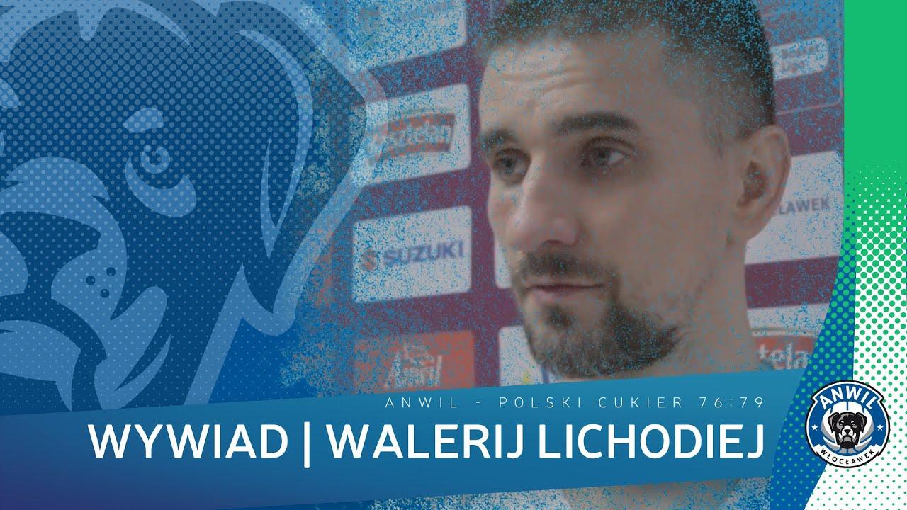 Anwil Włocławek - Polski Cukier Toruń 76:79 | Walerij Lichodiej