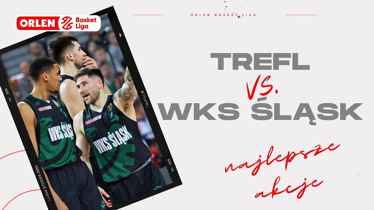 Trefl - WKS Śląsk - najlepsze akcje #ORLENBasketLiga #PLKPL