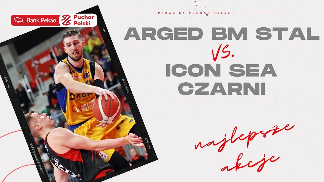 Arged BM Stal - Icon Sea Czarni - najlepsze akcje #plkpl