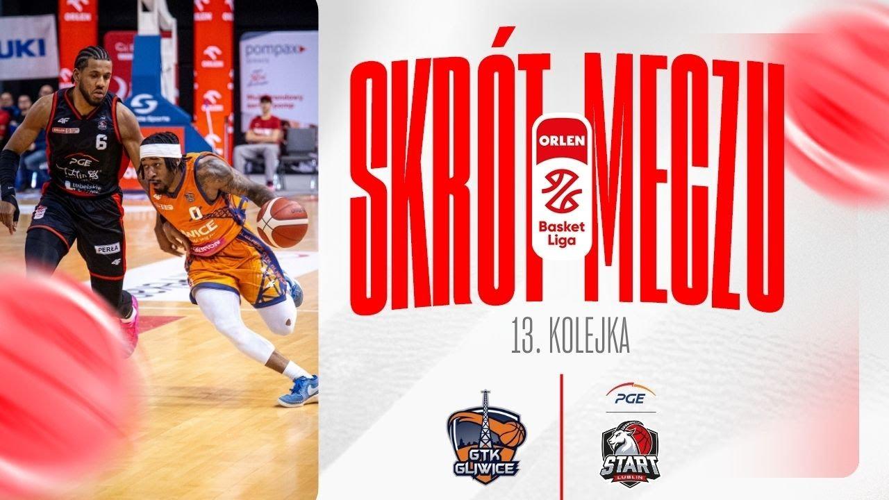SKRÓT | Tauron GTK - PGE Start | 13. kolejka