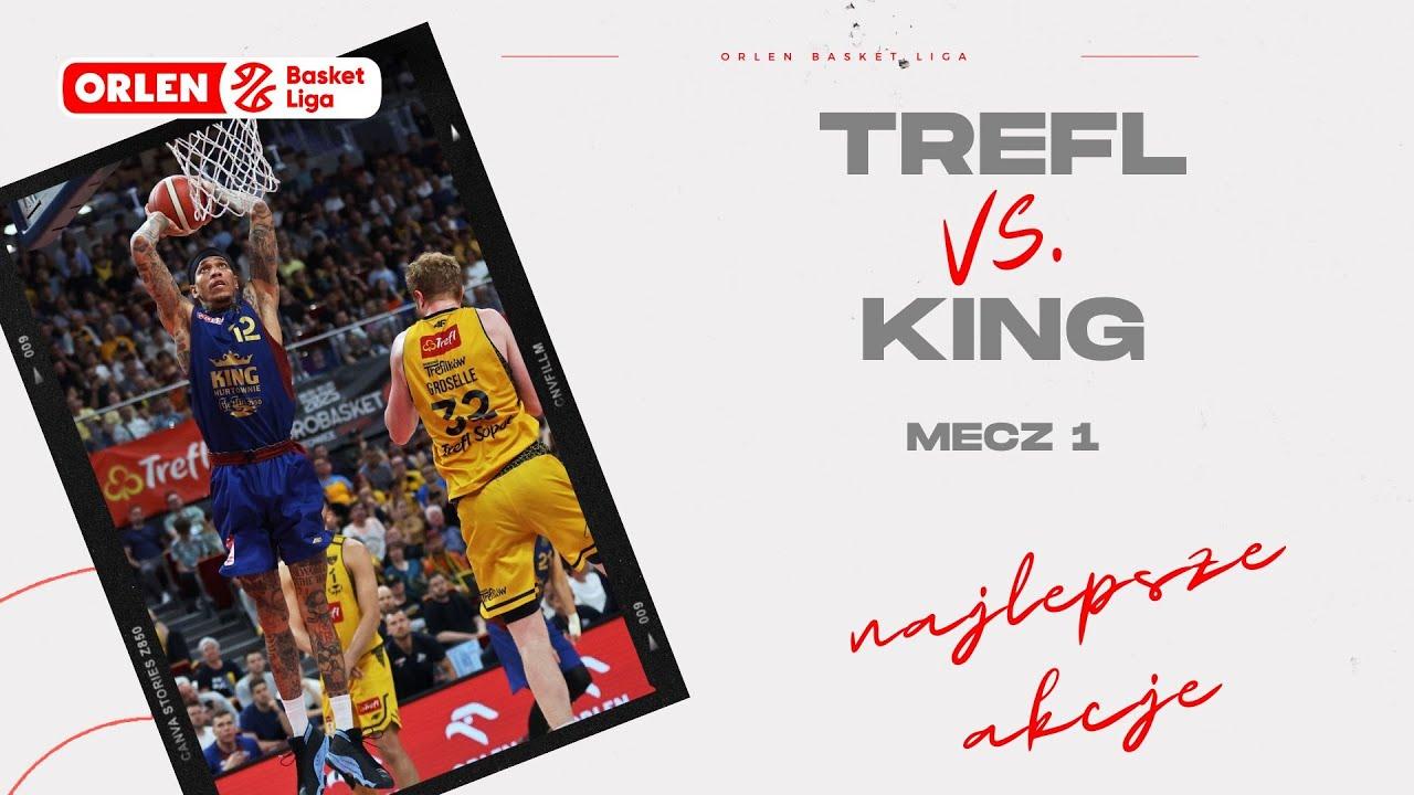 Trefl - King, mecz 1 - najlepsze akcje #ORLENBasketLiga #PLKPL