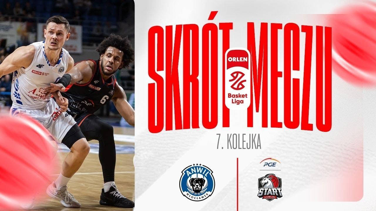 SKRÓT | Anwil - PGE Start | 7. kolejka