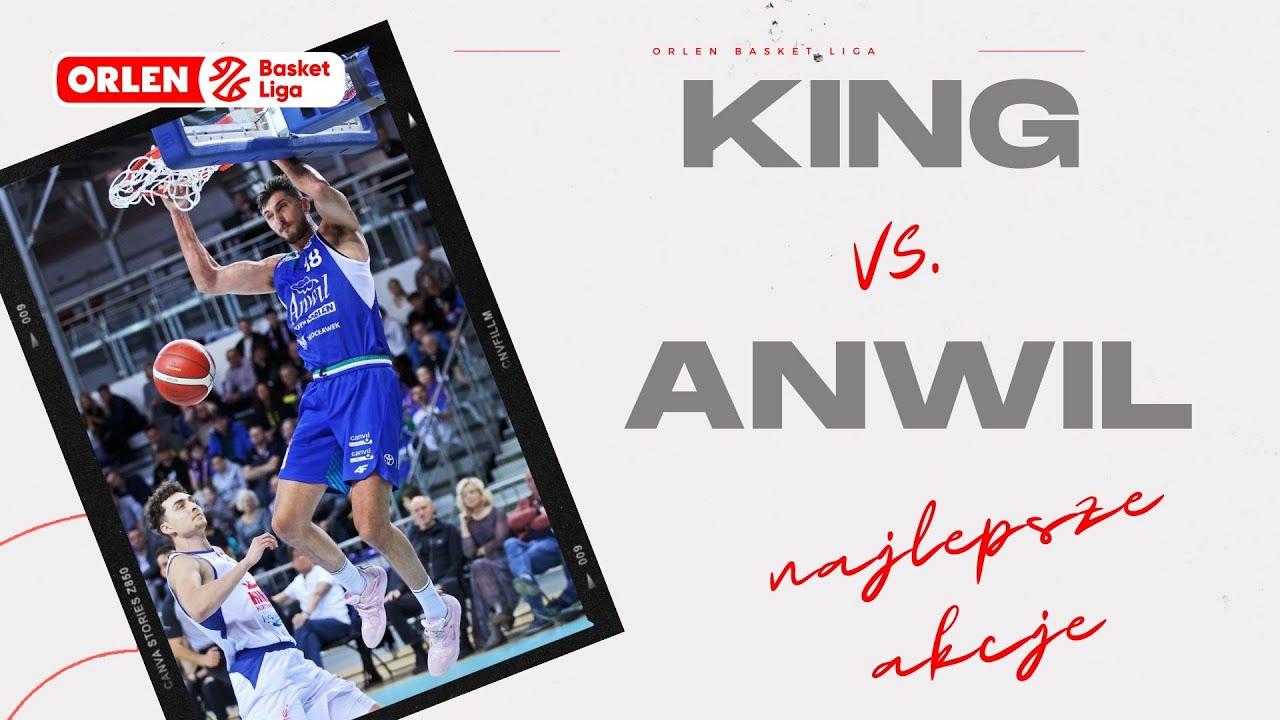King - Anwil - najlepsze akcje #ORLENBasketLiga #plkpl