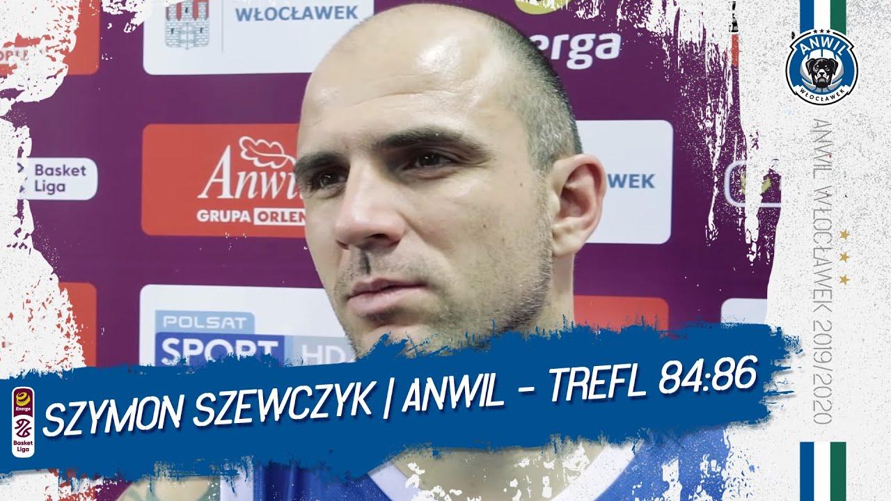 Szymon Szewczyk | Anwil Włocławek - Trefl Sopot 84:86