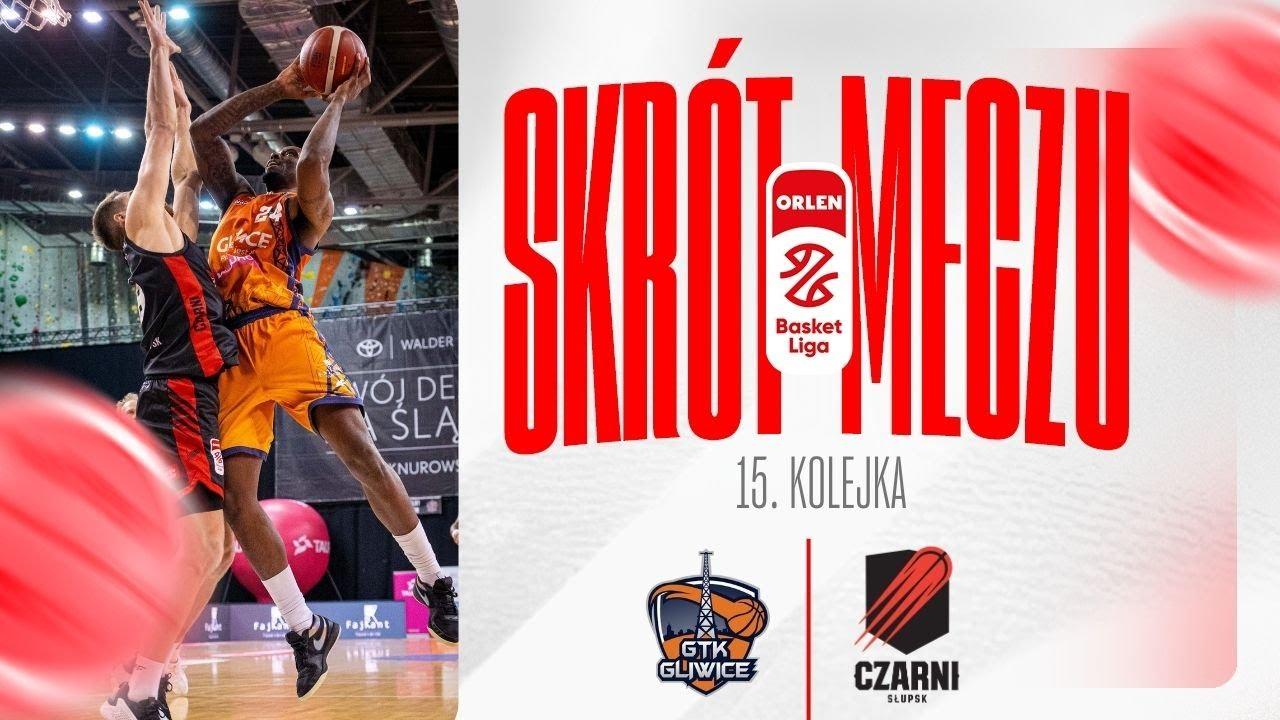 SKRÓT | Tauron GTK - Energa Czarni | 15. kolejka