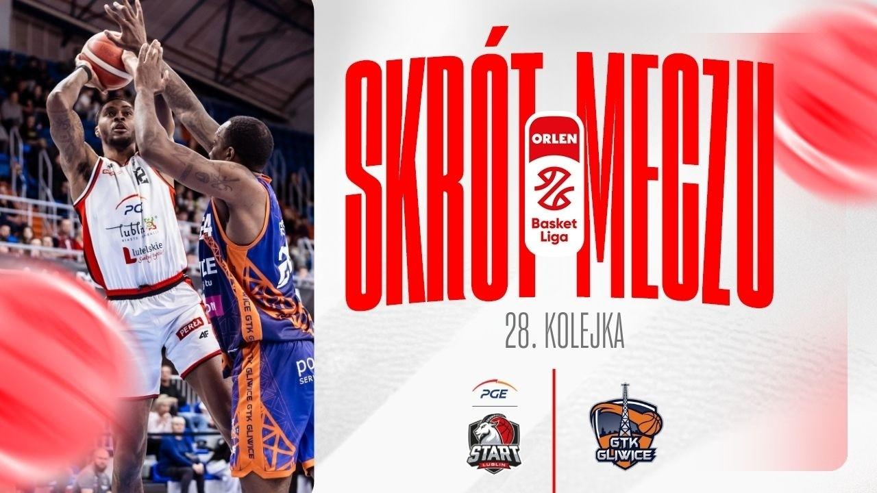 SKRÓT | PGE Start - Tauron GTK | 28. kolejka