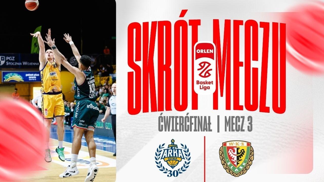 SKRÓT | AMW Arka - WKS Śląsk | 3. mecz 1/4 play-off