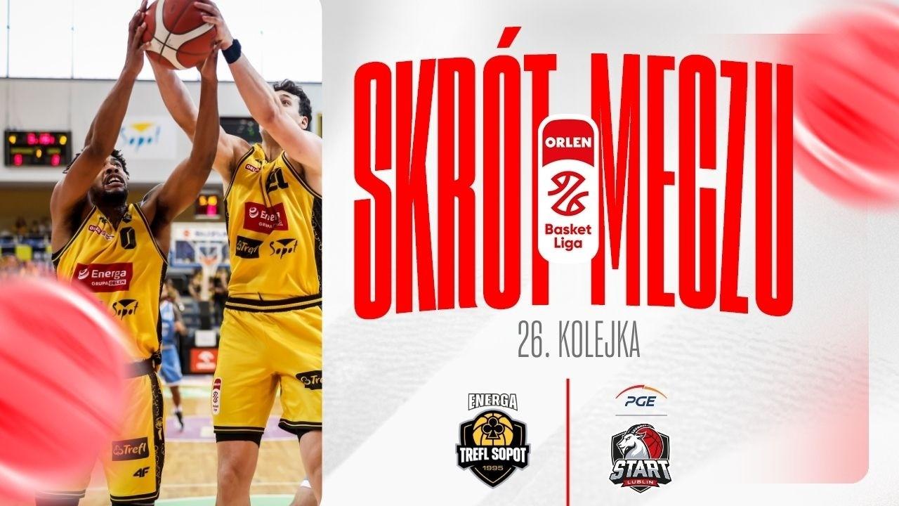 SKRÓT | Energa Trefl - PGE Start | 26. kolejka