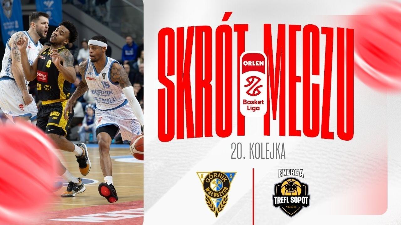 SKRÓT | Górnik Zamek Książ - Energa Trefl | 20. kolejka