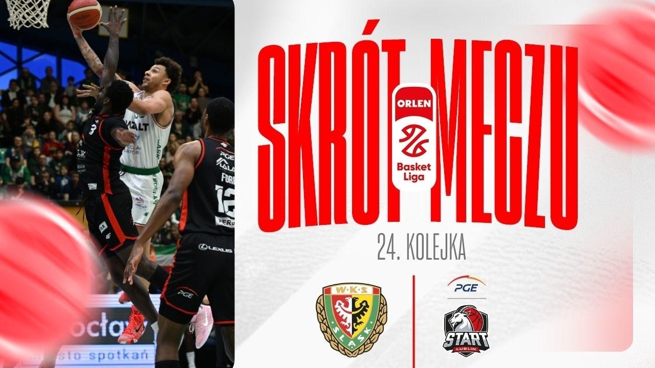SKRÓT | WKS Śląsk - PGE Start | 24. kolejka