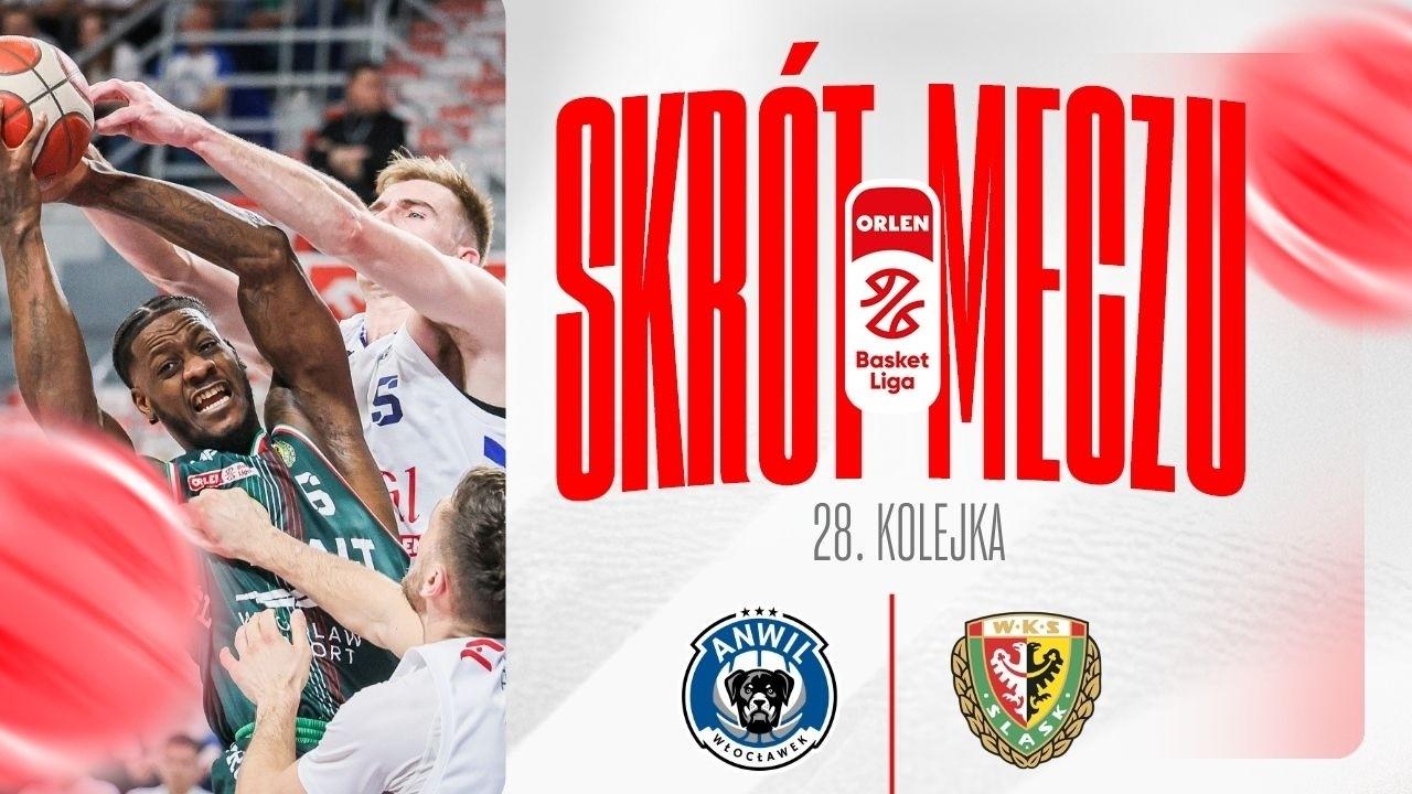 SKRÓT | Anwil - WKS Śląsk | 28. kolejka