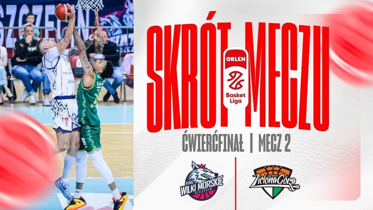 SKRÓT | King - ORLEN Zastal | 2. mecz 1/4 play-off