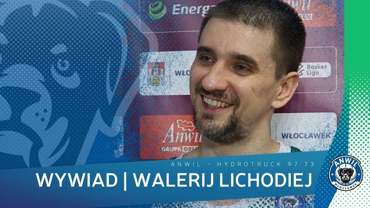 Anwil Włocławek - HydroTruck Radom 97:73 | Walerij Lichodiej