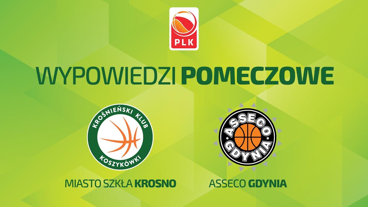 Wypowiedzi pomeczowe Miasto Szkła Krosno - Asseco Gdynia