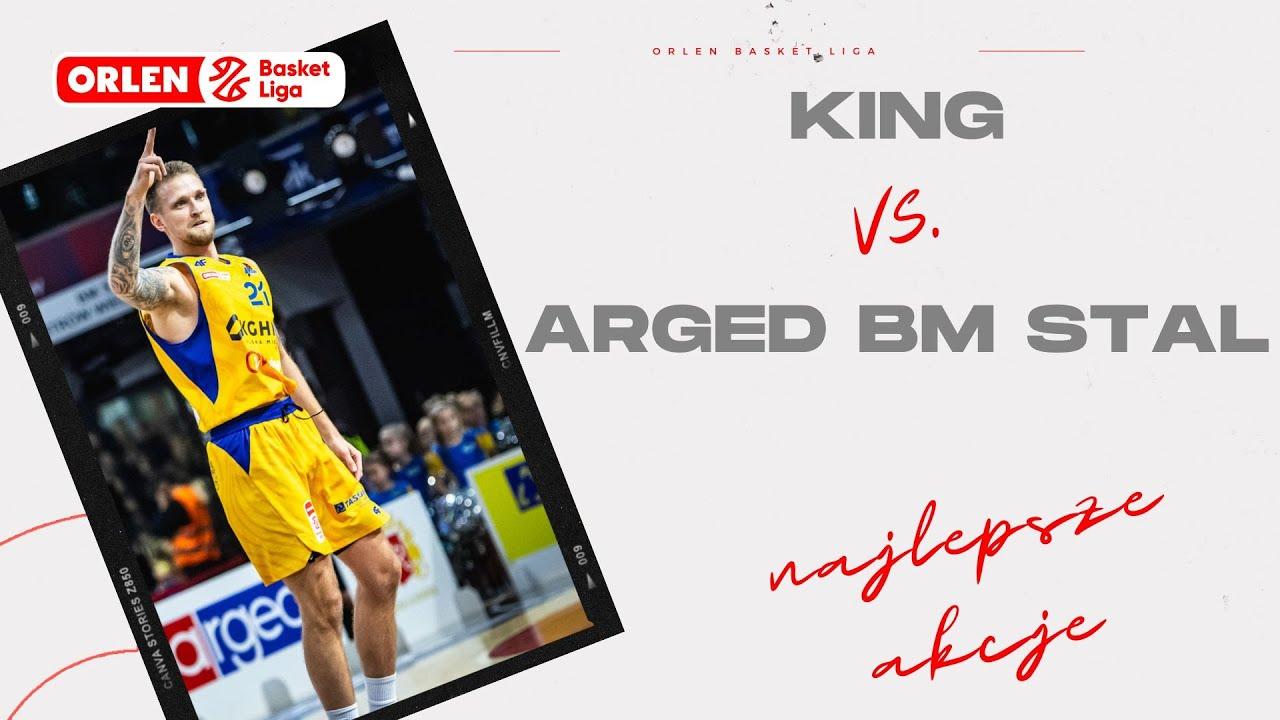 King - Arged BM Stal - najlepsze akcje #ORLENBasketLiga #PLKPL