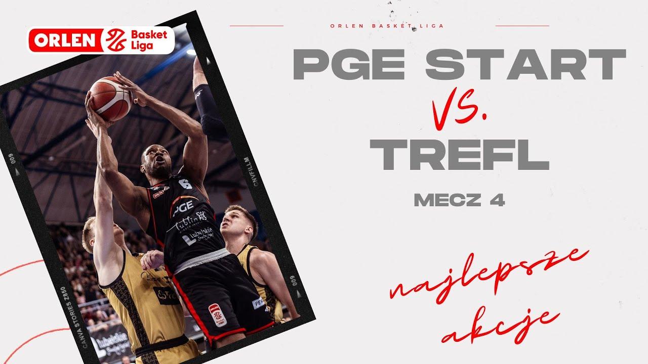 Półfinał 4. mecz | PGE Start - Trefl - najlepsze akcje