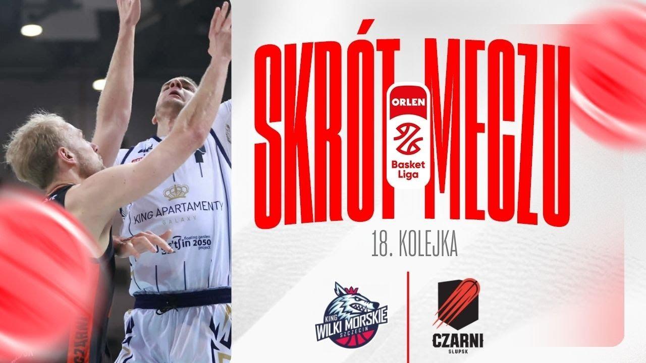 SKRÓT | King - Energa Czarni | 18. kolejka