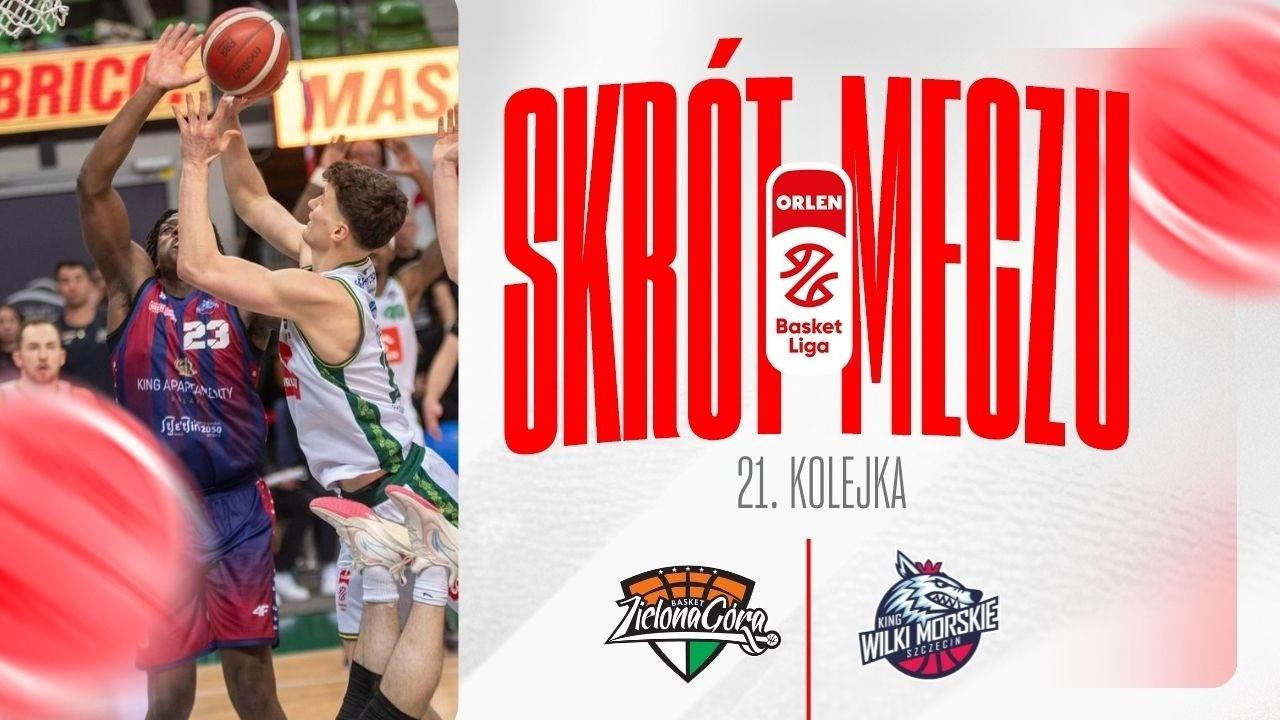 SKRÓT | ORLEN Zastal - King | 21. kolejka