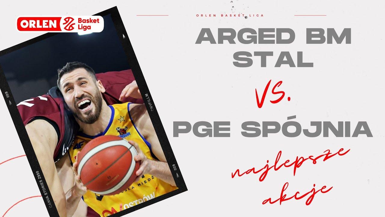 Arged BM Stal - PGE Spójnia - najlepsze akcje #ORLENBasketLiga #plkpl