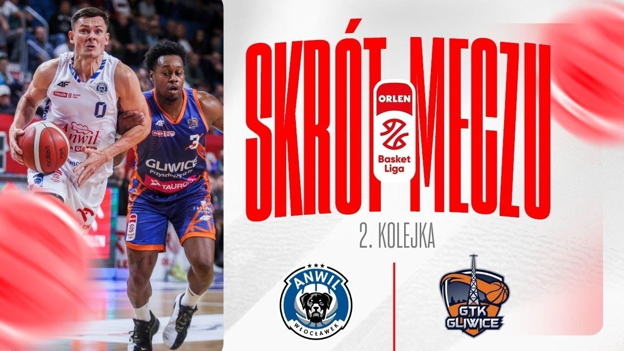 SKRÓT | Anwil - Tauron GTK | 2. kolejka