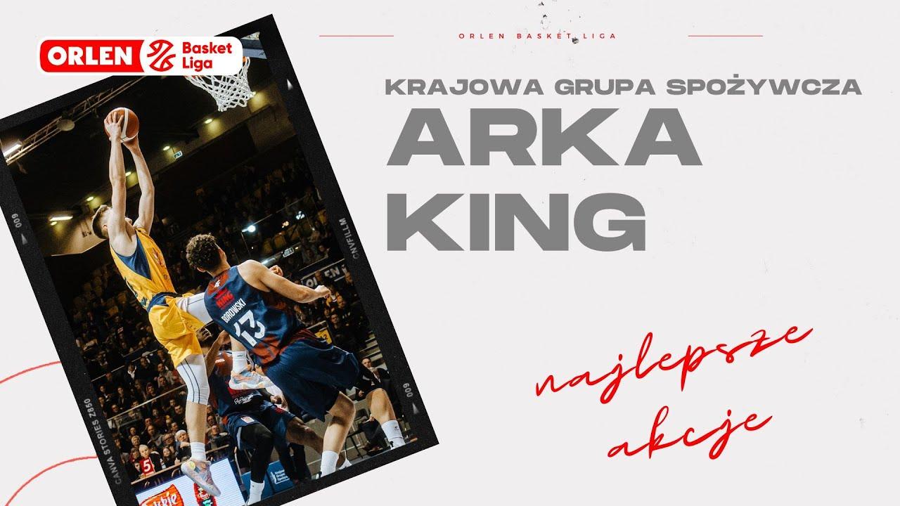 Krajowa Grupa Spożywcza Arka - King - najlepsze akcje #ORLENBasketLiga #plkpl