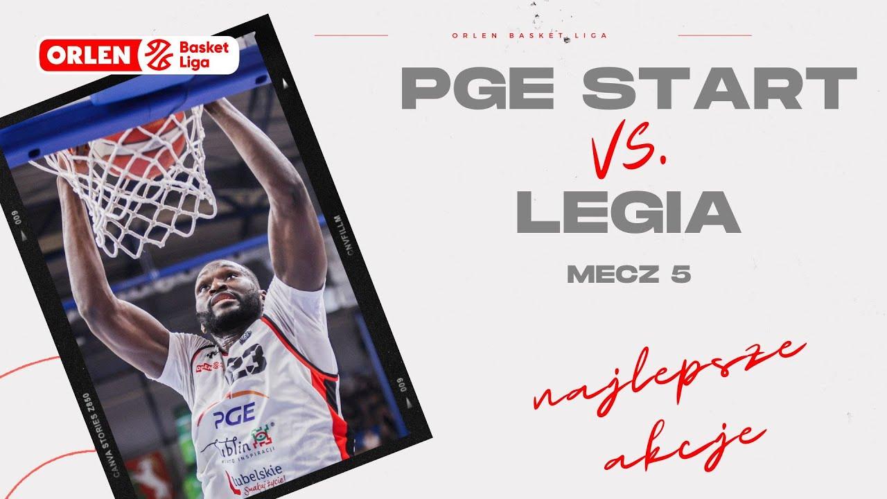 Finał 5. mecz | PGE Start - Legia - najlepsze akcje
