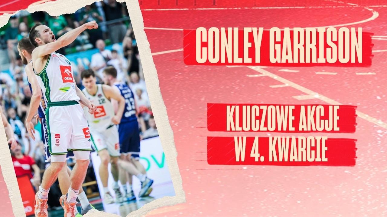 CONLEY GARRISON - kluczowe akcje w 4. kwarcie!