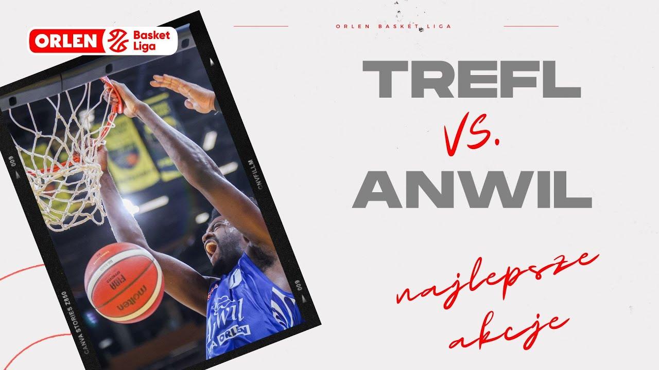 Trefl - Anwil - najlepsze akcje #ORLENBasketLiga #PLKPL