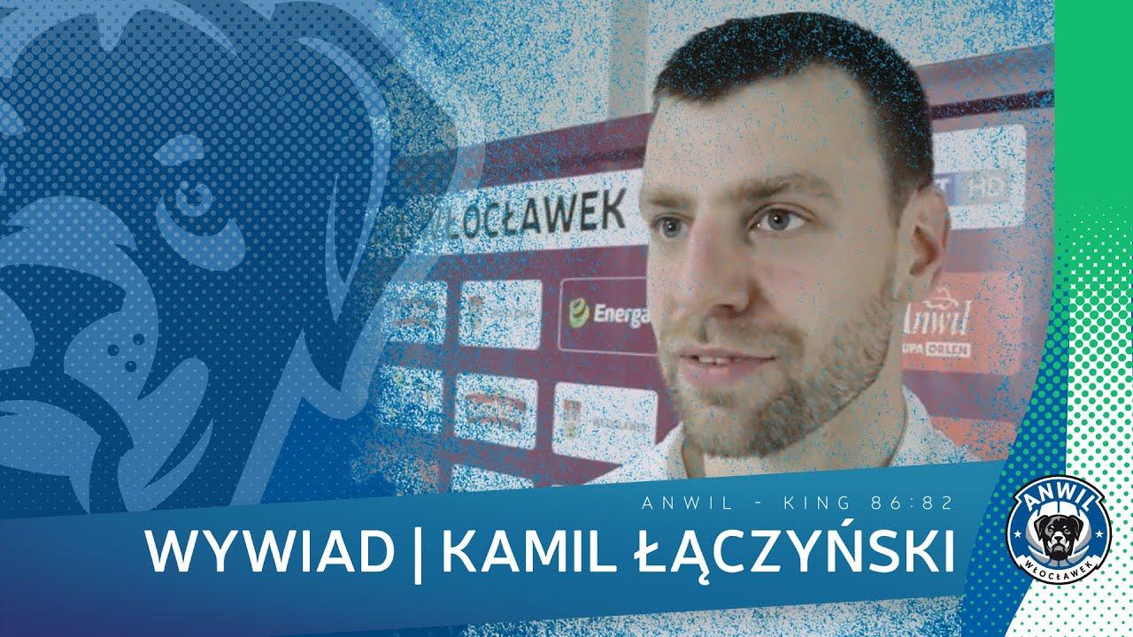 Kamil Łączyński | Anwil Włocławek - King Szczecin 86:82