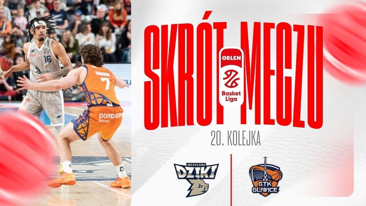 SKRÓT | Dziki - Tauron GTK | 20. kolejka