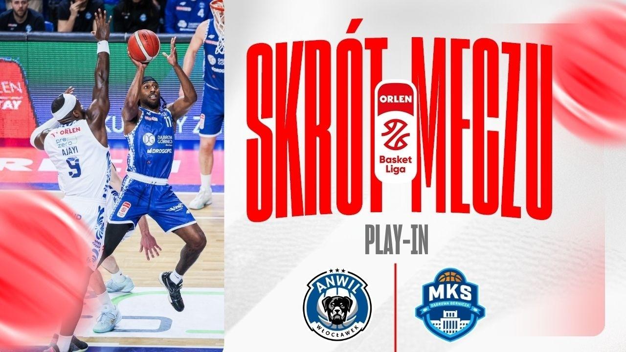 SKRÓT | Anwil - MKS | Play-in (o 8. miejsce)