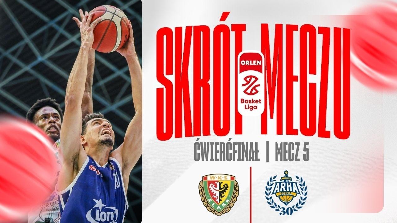 SKRÓT | WKS Śląsk - AMW Arka | 5. mecz 1/4 play-off