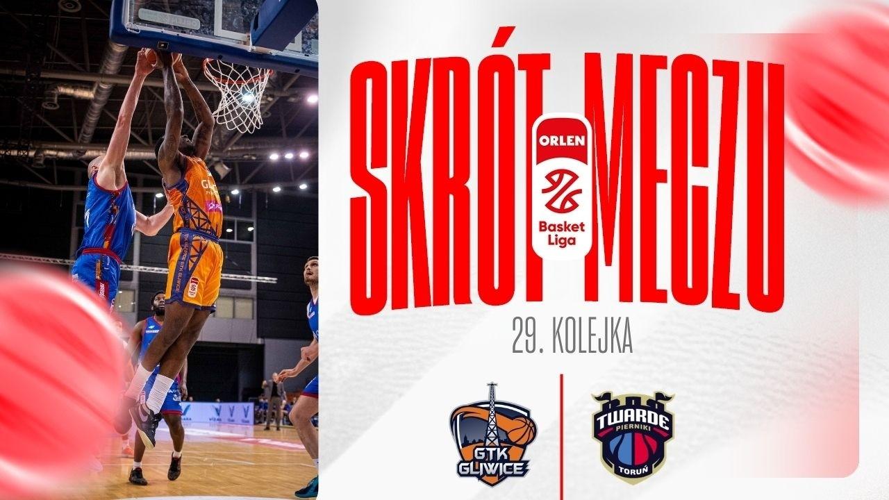 SKRÓT | Tauron GTK - Arriva LOTTO Twarde Pierniki | 29. kolejka